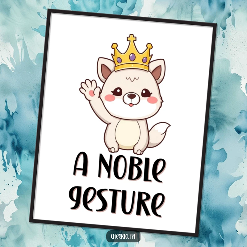 Funny digital art print of an animal wearing a crown and performing a regal wave, for instant royal humor.