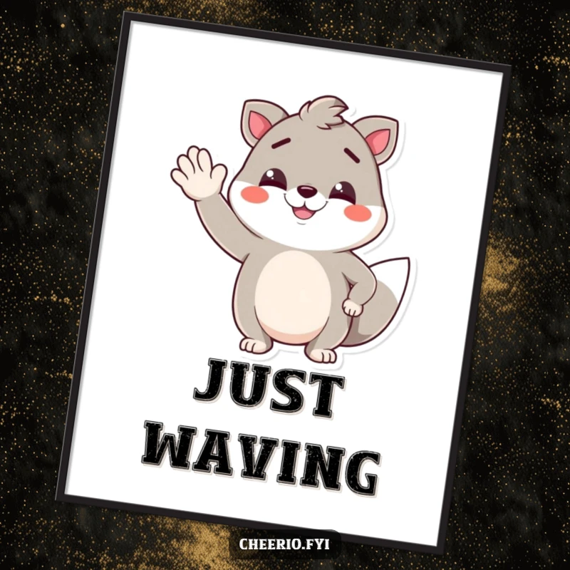 Funny poster showcasing a confident animal character with a sly smirk, performing a friendly and jaunty wave, adding humor to any room.