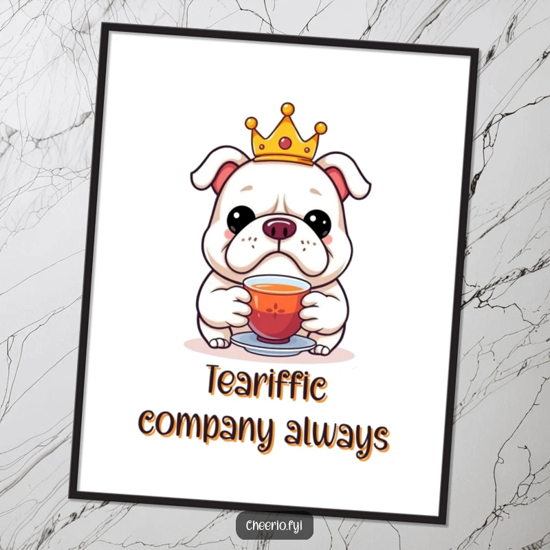 Funny Free Printable Wall Art: A jolly bulldog wearing a tiny crown, offering a cup of tea.