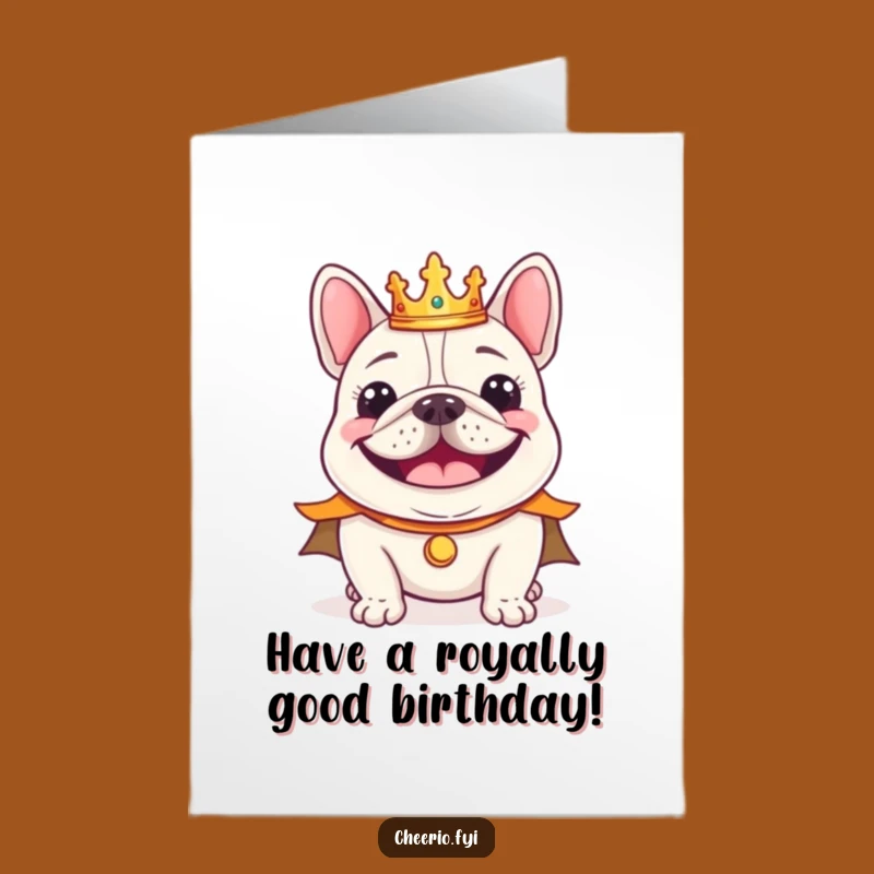 Free Printable Birthday Card: Funny Royal Bulldog Crown Joy Downloadable Greeting