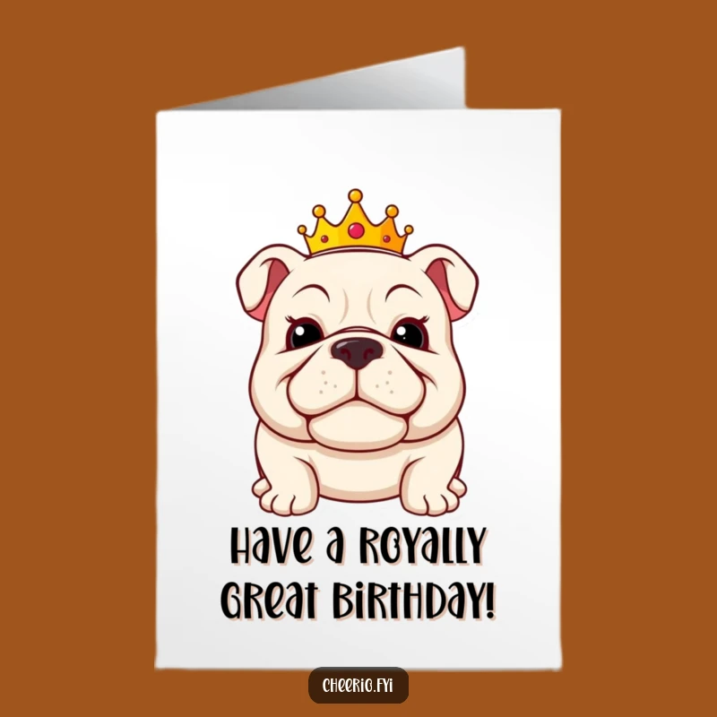 Free Printable Birthday Card: Jolly Bulldog King for a Regal, Funny Downloadable Gift